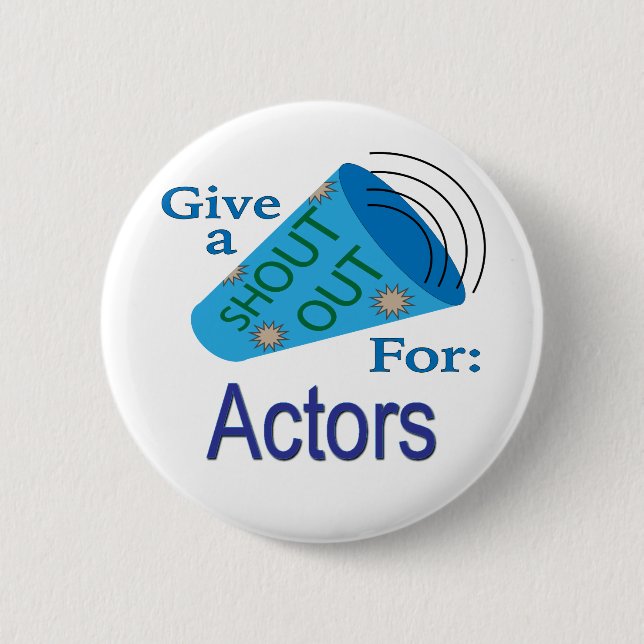 Shout Out for Actors Button (Front)