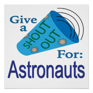 Shout Out for Astronauts Poster
