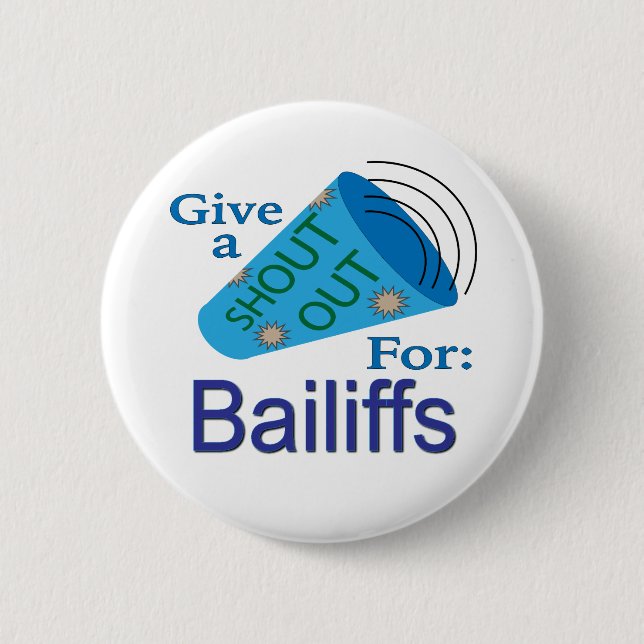 Shout Out for Bailiffs Button (Front)
