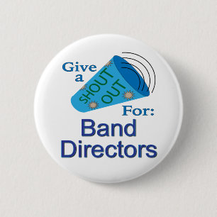 Shout Out for Band Directors Button