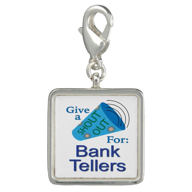 Shout Out for Bank Tellers Charm (Front)
