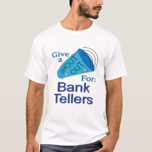 Shout Out for Bank Tellers T-Shirt