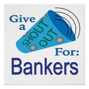 Shout Out for Bankers Poster