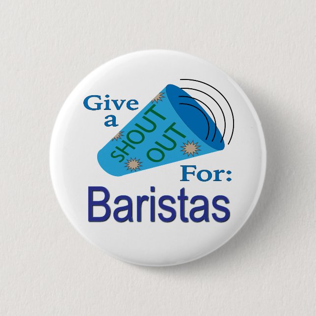 Shout Out for Baristas Button (Front)