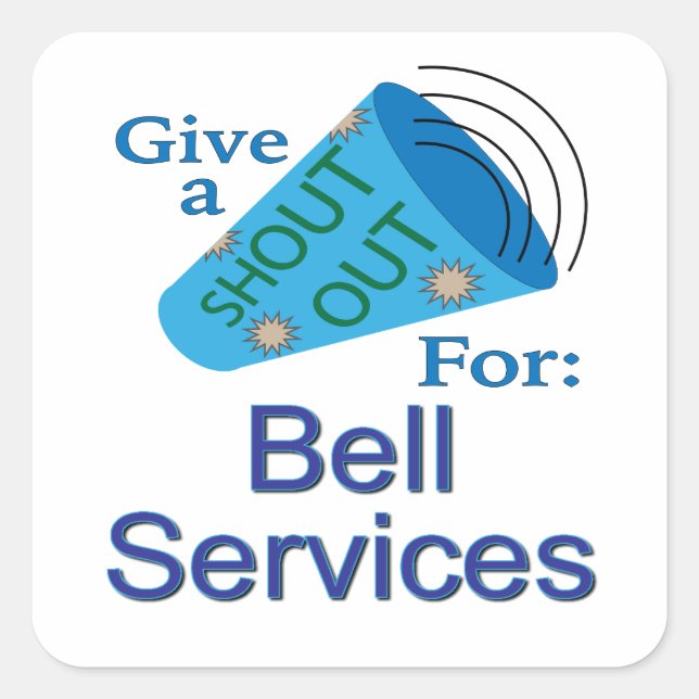 Shout Out for Bell Services Square Sticker (Front)