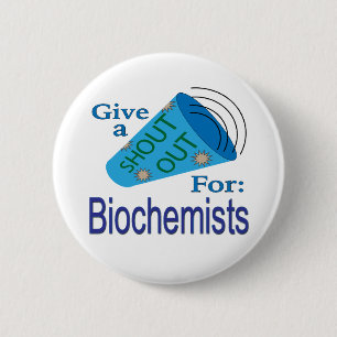 Shout Out for Biochemists Button