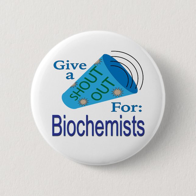 Shout Out for Biochemists Button (Front)
