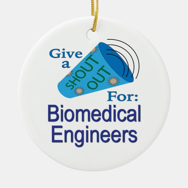 Shout Out for Biomedical Engineers Ceramic Ornament (Front)