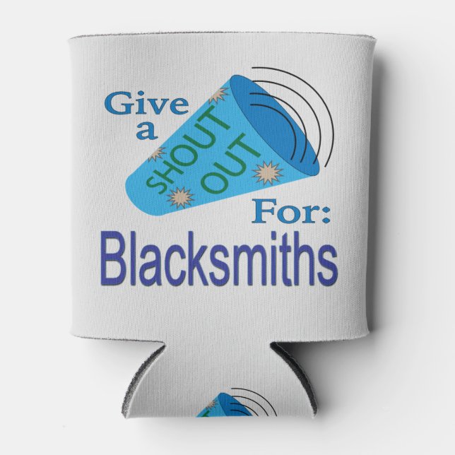 Shout Out for Blacksmiths Can Cooler (Front)