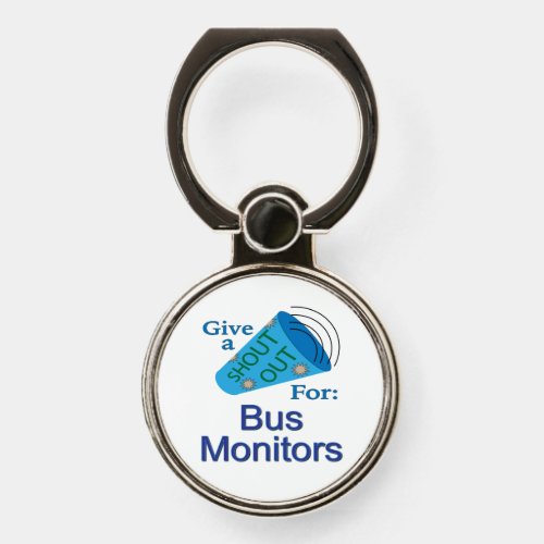Shout Out for Bus Monitors Phone Ring Stand