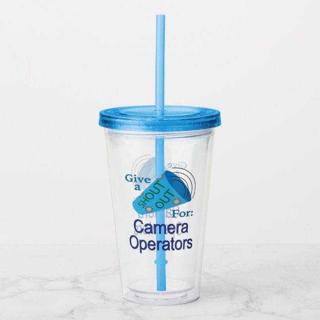 Shout Out for Camera Operators Acrylic Tumbler (Front)