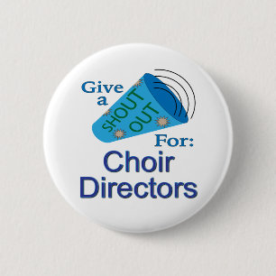 Shout Out for Choir Directors Button