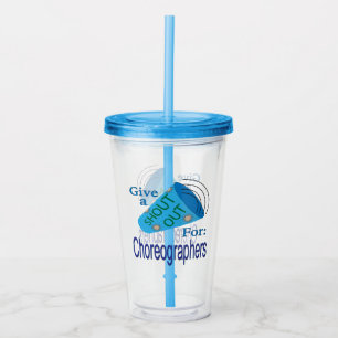 Shout Out for Choreographers Acrylic Tumbler