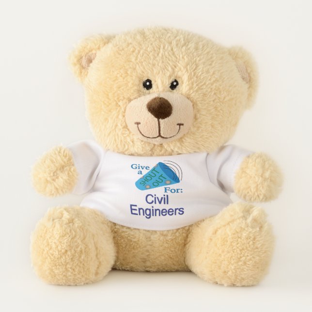 Shout Out for Civil Engineers Teddy Bear (Front)