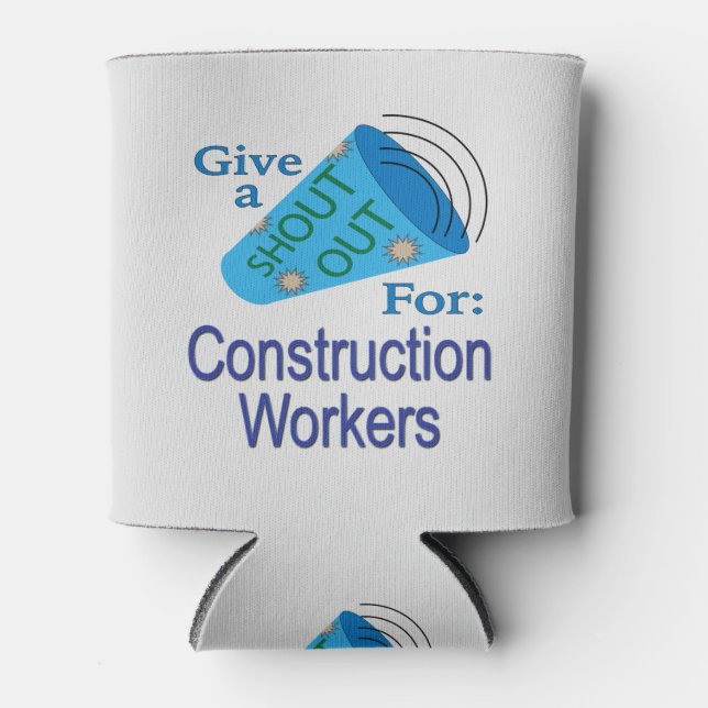 Shout Out for Construction Workers Can Cooler (Front)