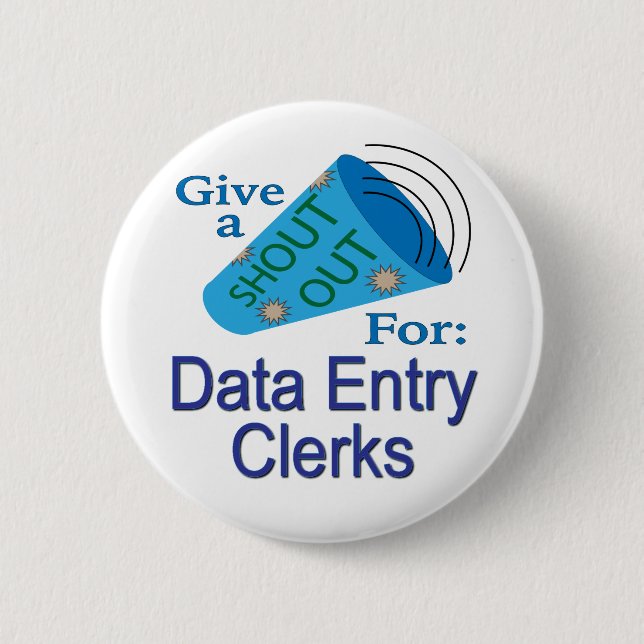 Shout Out for Data Entry Clerks Button (Front)
