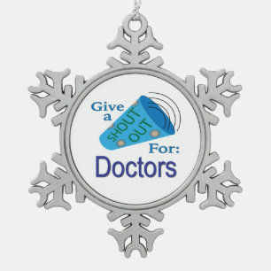 Shout Out for Doctors Snowflake Pewter Christmas Ornament