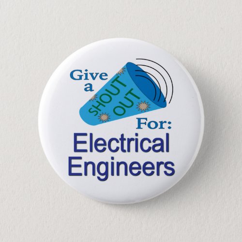 Shout Out for Electrical Engineers Button