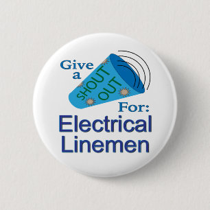 Shout Out for Electrical Linemen Button