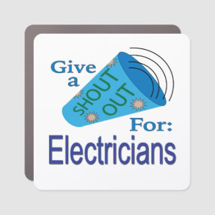 Shout Out for Electricians Car Magnet