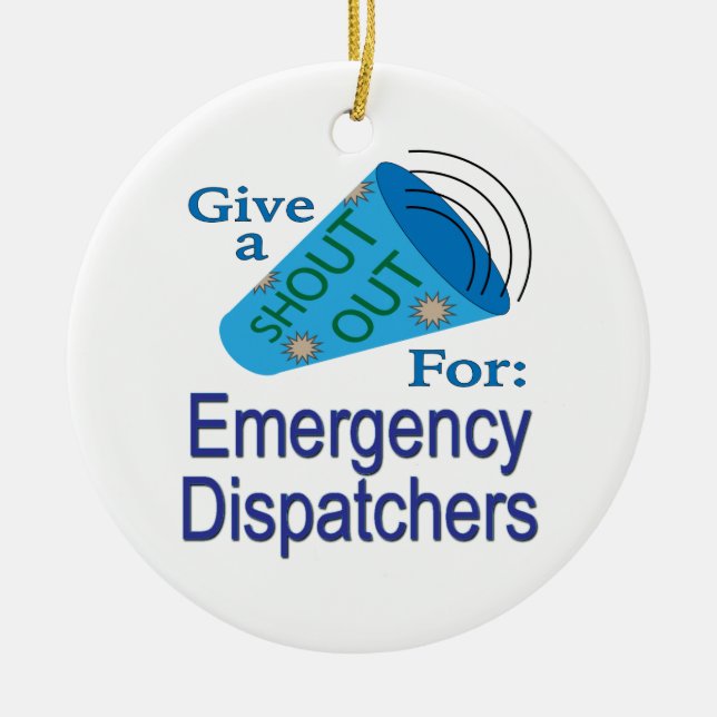 Shout Out for Emergency Dispatchers Ceramic Ornament (Front)