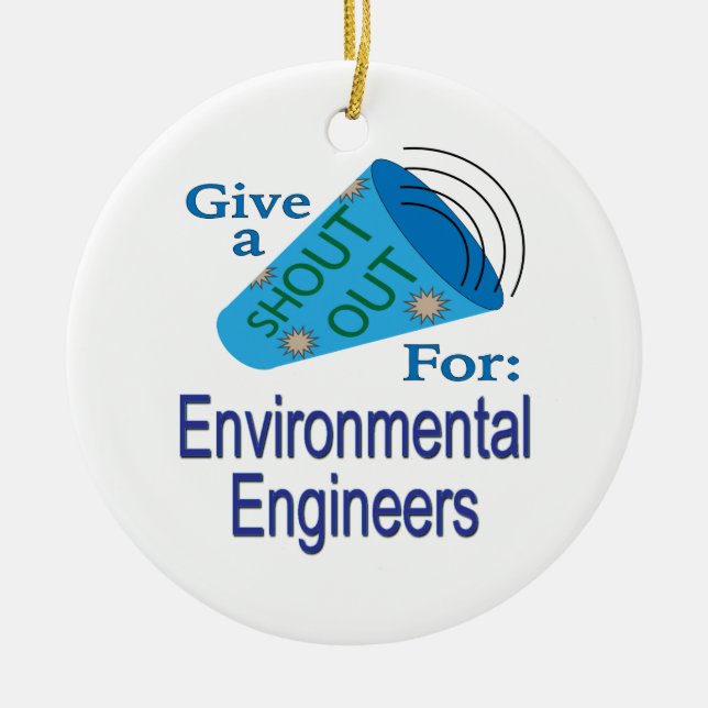 Shout Out for Environmental Engineers Ceramic Ornament (Front)