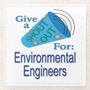 Shout Out for Environmental Engineers Glass Coaster