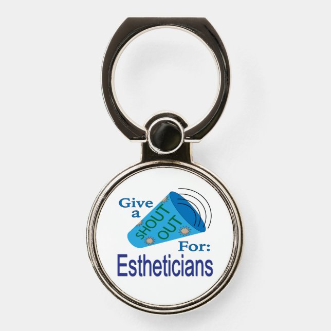 Shout Out for Estheticians Phone Ring Stand (Front)