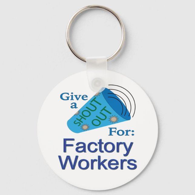 Shout Out for Factory Workers Keychain (Front)