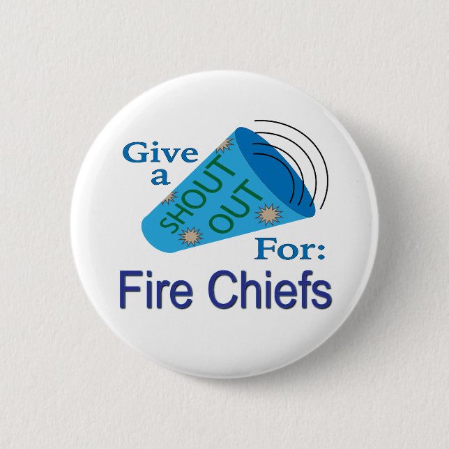 Shout Out for Fire Chiefs Button (Front)