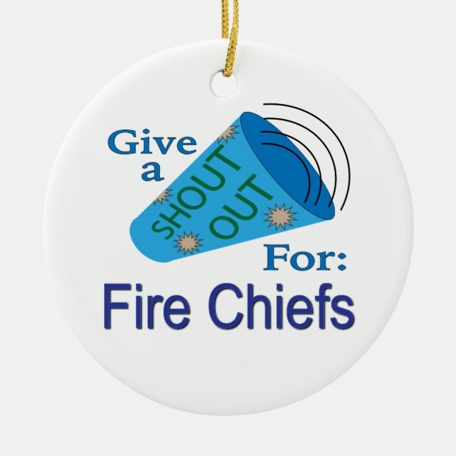 Shout Out for Fire Chiefs Ceramic Ornament (Front)
