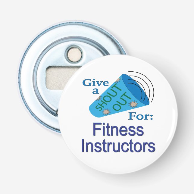 Shout Out for Fitness Instructors Bottle Opener (Front)