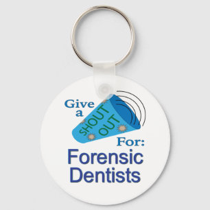 Shout Out for Forensic Dentists Keychain