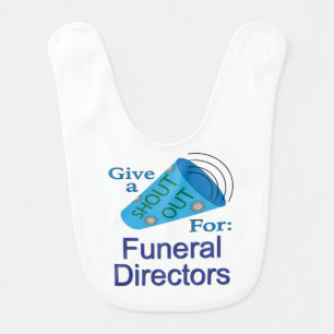 Shout Out for Funeral Directors Baby Bib