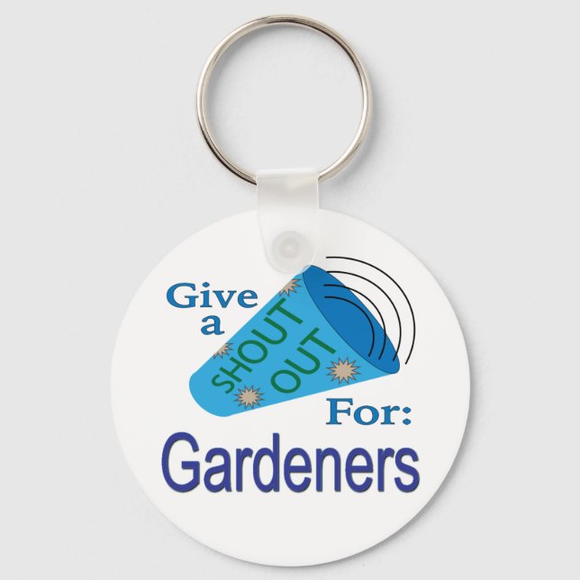 Shout Out for Gardeners Keychain (Front)