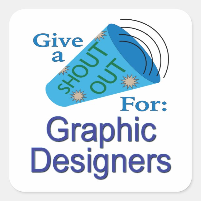 Shout Out for Graphic Designers Square Sticker (Front)
