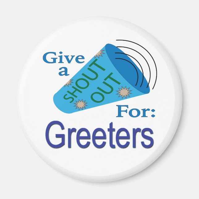 Shout Out for Greeters Magnet (Front)