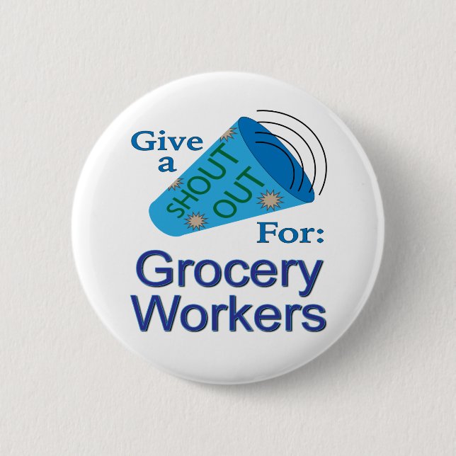 Shout Out for Grocery Workers Button (Front)