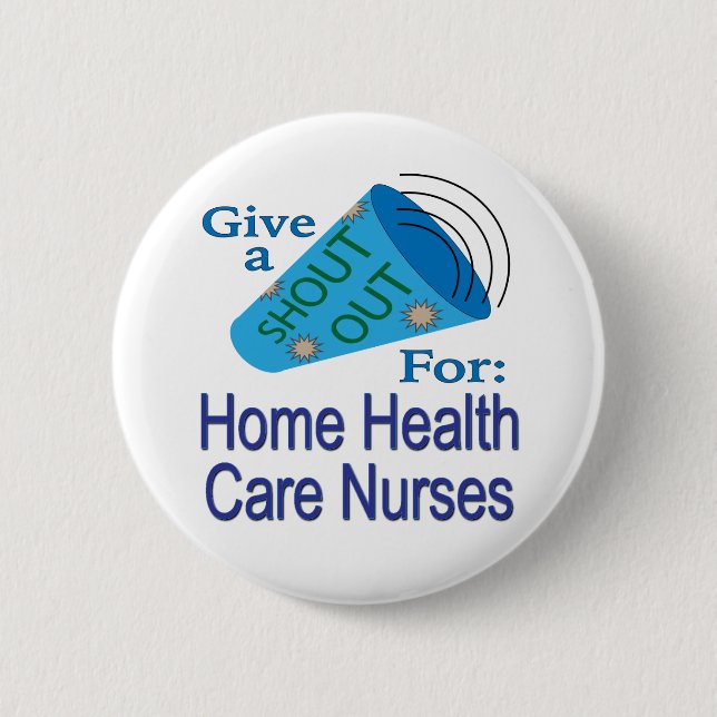 Shout Out for Home Health Care Nurses Button (Front)