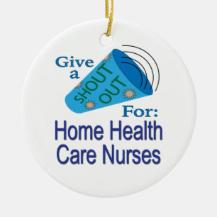 Shout Out for Home Health Care Nurses Ceramic Ornament