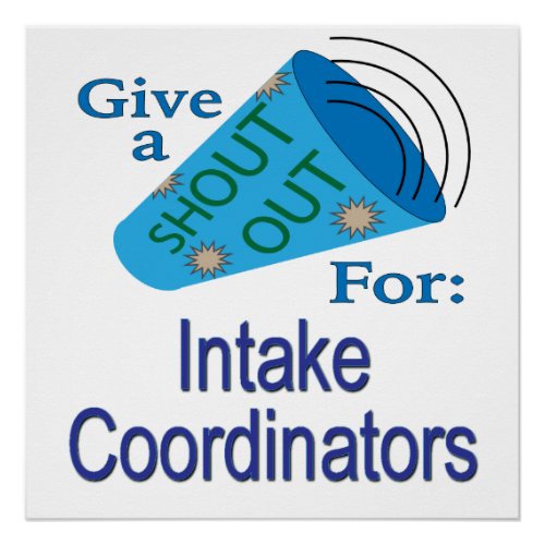 Shout Out for Intake Coordinators Poster