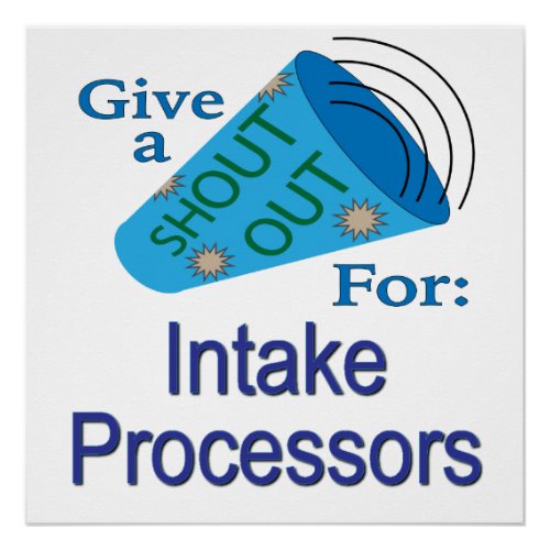 Shout Out for Intake Processors Poster