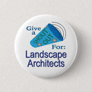 Shout Out for Landscape Architects Button