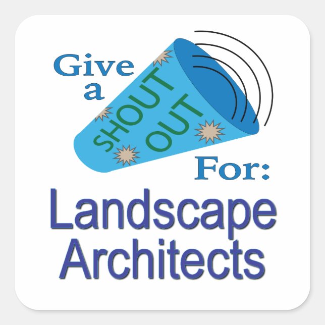 Shout Out for Landscape Architects  Square Sticker (Front)