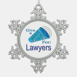 Shout Out for Lawyers Snowflake Pewter Christmas Ornament