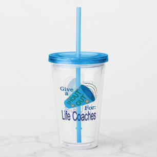 Shout Out for Life Coaches Acrylic Tumbler