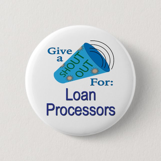 Shout Out for Loan Processors Button (Front)