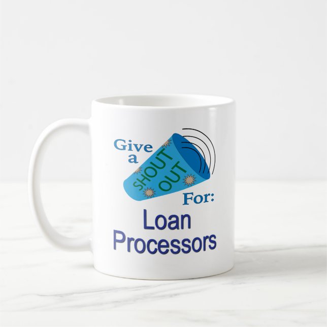 Shout Out for Loan Processors Coffee Mug (Left)