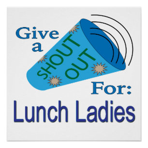 Shout Out for Lunch Ladies Poster