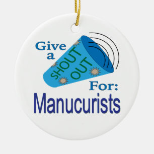 Shout Out for Manicurists Ceramic Ornament